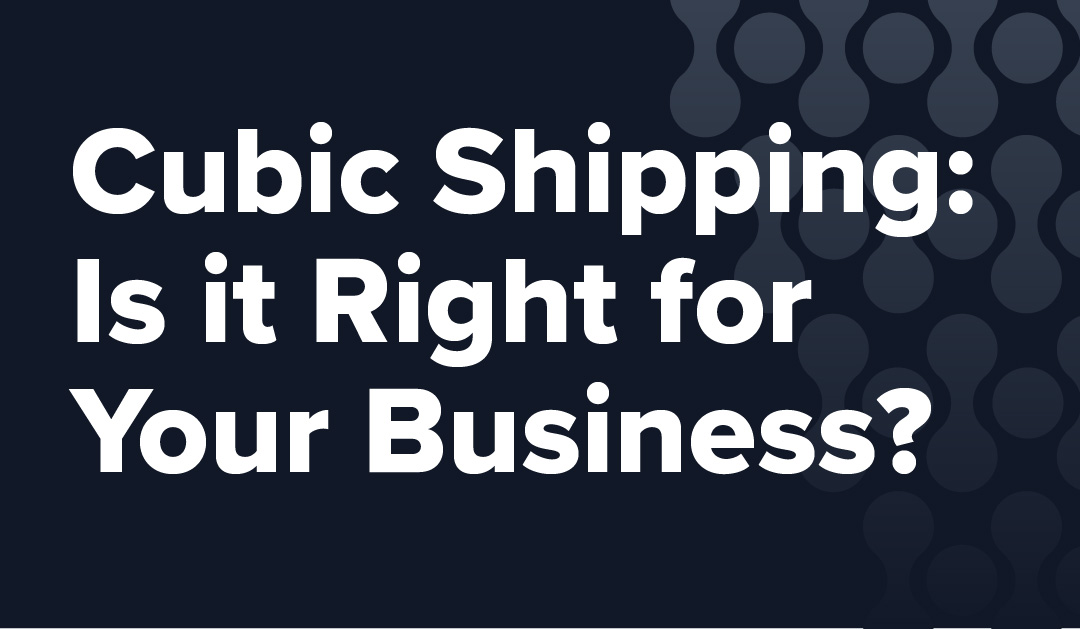 Black background with eHub logo pattern with white writing saying "Cubic Shipping: Is it Right for Your Business?"